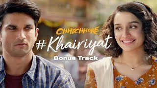 Full Song: KHAIRIYAT (BONUS TRACK) खैरियत | CHHICHHORE | Sushant, Shraddha | Pritam, |Arijit singh