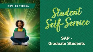 Student Self-Service Tutorial - Satisfactory Academic Progress (SAP) Graduate Students