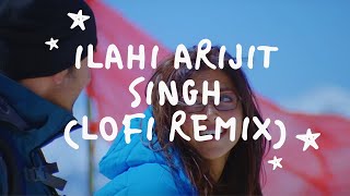 ilahi Arijit Singh || Daily lofi || Bollywood lofi mix vibie