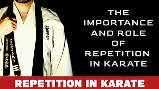 THE IMPORTANCE AND ROLE OF REPETITION IN KARATE  |  KYOKUSHIN VLOG-37
