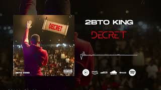 2BTO KING - DÉCRET [Audio Officiel].2024