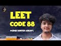 88. Merge Sorted Arrays || LeetCode || Easy Solution