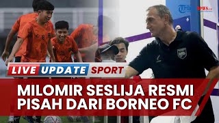 Liga 1: Borneo FC Resmi Pisah dengan Milomir Seslija, Uji Coba Vs Serpong City FC Jadi Laga Terakhir