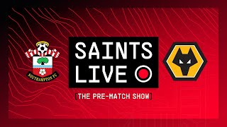 Southampton vs Wolverhampton Wanderers | SAINTS LIVE: The Pre-Match Show