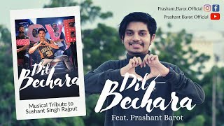 Dil Bechara (Title Track) | Sushaant Singh Rajput | Prashant Barot | A r Rahman | Cover song