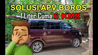 Kenapa APV Boros? 1 Liter Cuma Dapat 6 Km! (SOLUSI)