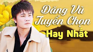 ĐĂNG VŨ Tuyển Chọn Bolero Nhạc Lính Hay Nhất 2023 | LK Mùa Xuân Lá Khô - Đăng Vũ