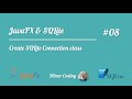 [08] JavaFXandSQLite - Create SQLite Connection Class