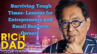 🎦Surviving Tough Times- Lessons for Entrepreneurs and Small Business Owners🎦Rich Dad Radio Show 2023