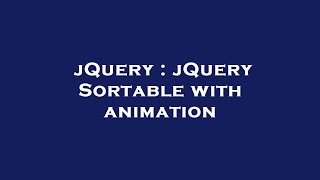 jQuery : jQuery Sortable with animation