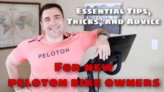 Essential Tips, Tricks, and Advice For New Peloton Bike Owners