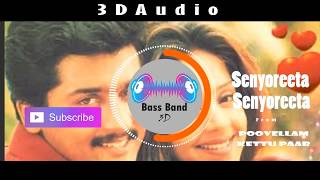 Senyoreeta Senyoreeta | 3D audio | Poovellam Kettu Paar | Use headphones