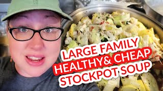 SUPER MEGA HEALTHY "Freestyle" Stockpot Soup | LARGE FAMILY MEALS ON A BUDGET | TONS of VEGGIES!!