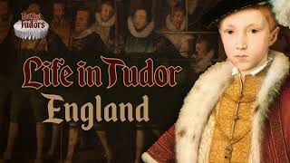 Life in Tudor England | Not Just the Tudors