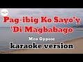 PAG-IBIG KO SAYO'Y 'DI MAGBABAGO - Men Oppose / karaoke version