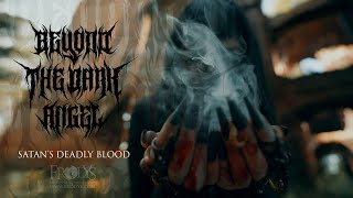 BEYOND THE DARK ANGEL - Satan's Deadly Blood (Official Music Video)