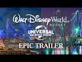 Walt Disney World / Universal Orlando - EPIC TRAILER