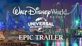 Walt Disney World / Universal Orlando - EPIC TRAILER