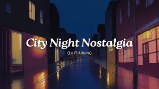 City Night Nostalgia 📚 [lofi album]