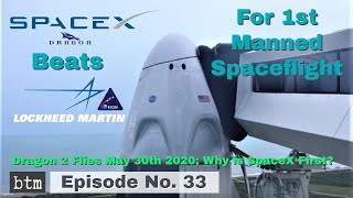 SpaceX Beats Lockheed for 1st Manned Spaceflight on 5/30/2020 | Why is Orion at Least a Year Behind?