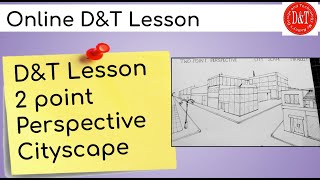D&T Lesson 2 Point Perspective - Cityscape