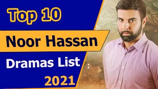 Top 10 | Noor Hassan | Drama Serial | List | 2021 | Noor Hassan Best Dramas | Best Pakistani Dramas