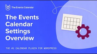 The Events Calendar Settings Overview