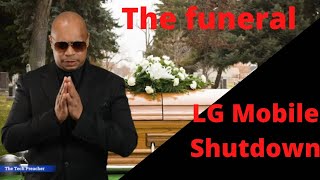 LG Mobile Is Closing For GOOD!!! | The Funeral & Eulogy 2021