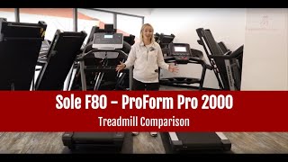 Sole F80 vs ProForm Pro 2000 Treadmill Comparison