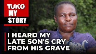 I found 3 people surrounding my son's grave at night | Tuko TV