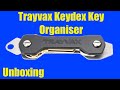 Trayvax Keydex EDC Key Organiser - Unboxing