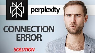 How To Fix Perplexity App Connection Error | Step By Step