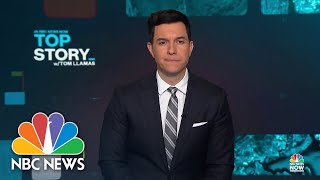 Top Story with Tom Llamas - March 7 | NBC News NOW