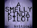 Mc kritical- a smelly kinda pilot (Official Video)