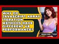 Why Do JavaScript Array Iteration Methods Have Different V8 Performance? - JavaScript Toolkit