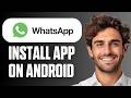 How To Install WhatsApp App On Android Phone (Full Guide 2026)