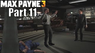 YOU SLIMY LITTLE RAT!!! I MAX PAYNE 3 PT. 11- Let's Play