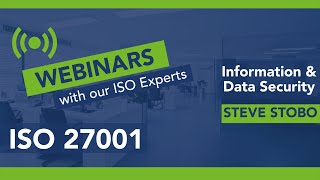IMSM Webinars | ISO 27001 | Data Security with Steve Stobo