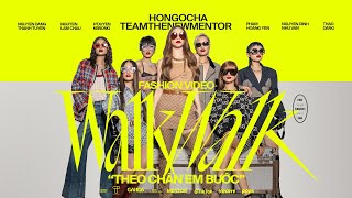 Hồ Ngọc Hà x DTAP x Team The New Mentor - Walk Walk - Theo Chân Em Bước (Official Fashion Video)