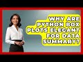 Why Are Python Box Plots Elegant For Data Summary? - Python Code School