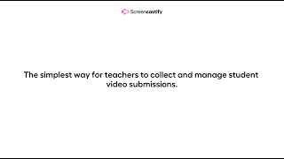 Screencastify Submit: Collect Student Videos with Ease