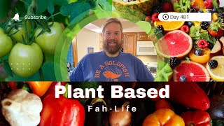 Plant Based Fah Life | Over 200 Pounds Down | Day 481 | WFPB SOS Free | AMAZING Weight Loss Success