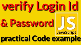 How to verify your LOGIN ID & PASSWORD using Javascript | Javascript Tutorials