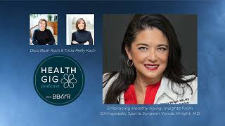 Health Gig Embracing Healthy Aging Insights From Orthopaedic Sports Surgeon Vonda Wright, MD