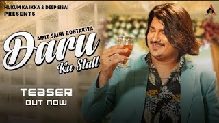 Amit Saini Rohtakiya: Daru Ka Stall (Teaser) | New Haryanvi Song 2022 | Full Video Rohit saraliya