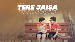 Tere Jaisa Yaar Kahan (LoFi Mix) - Rahul Jain | Definite Music | Yaara Teri Yaari | Friendship Day