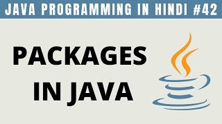 Packages in Java in Hindi | Create and Import with Example - Tutorial #42
