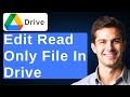 Edit A 'Read' Only File In Google Drive [2026 Guide]