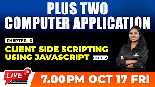 PLUS TWO COMPUTER APPLICATION | CLIENT SIDE SCRIPTING USING JAVASCRIPT | PART 2 | TRIPLE I