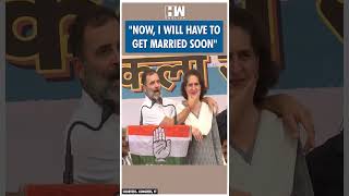 #Shorts | "Now, I will have to get married soon" | Rahul Gandhi | Raebareli | Priyanka Gandhi